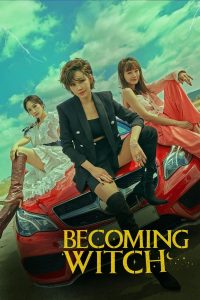 Becoming Witch S01 (Episode 11 & 12 Added) | Korean Drama