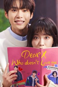 Dear X Who Doesn’t Love Me (Complete) | Korean Drama