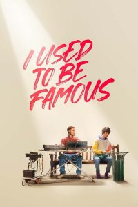 I Used to Be Famous (2022) | Download Hollywood Movie