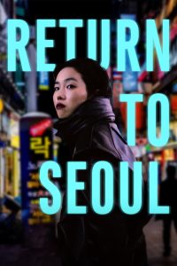 Return to Seoul (2023) | Download French Movie