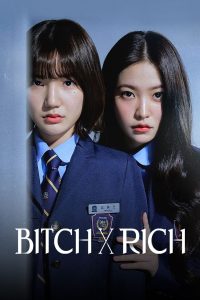 Bitch  X Rich (Complete) | Korean Drama