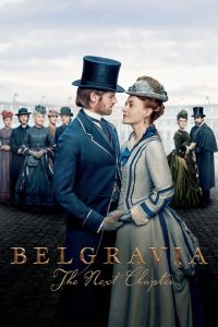 Belgravia: The Next Chapter S01 (Episode 8 Added) | TV Series