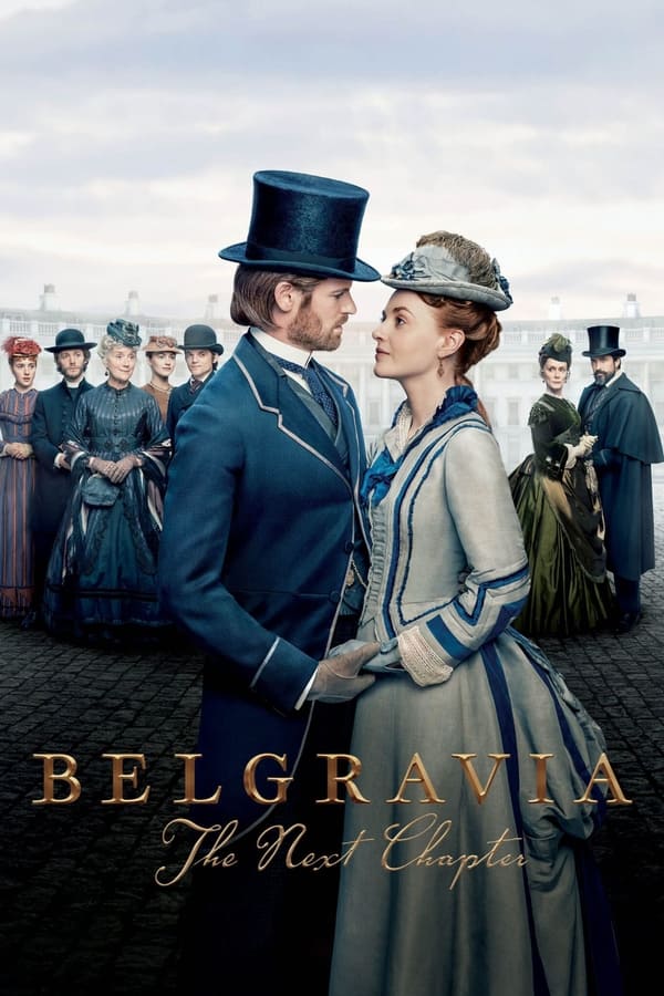 Belgravia: The Next Chapter S01 (Episode 8 Added) | TV Series
