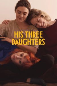 His Three Daughters (2024) | Download Hollywood Movie