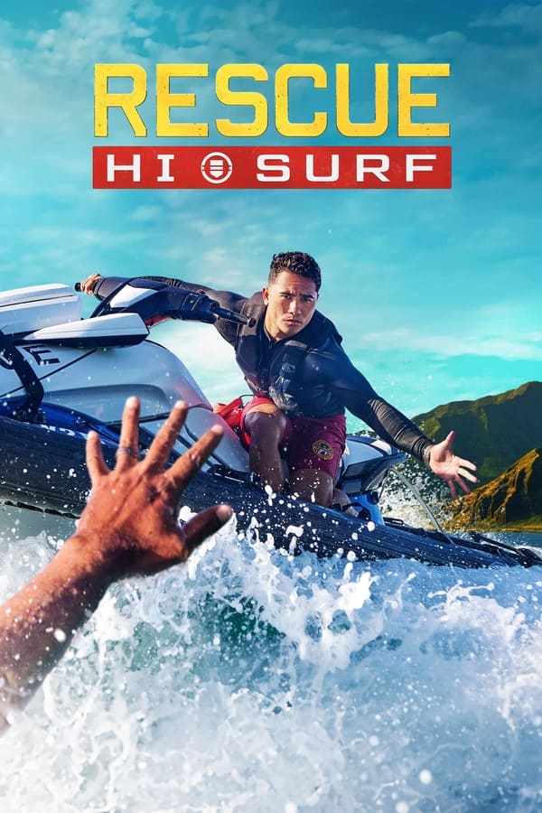 Rescue: HI-Surf S01 (Episode 19 Added) | TV Series