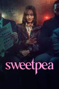 Sweetpea S01 (Complete) | TV Series