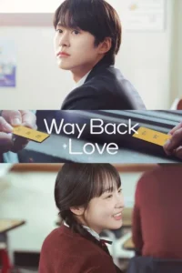 Way Back Love S01 (Episode 5 & 6 Added) | Korean Drama