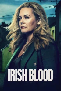 Irish Blood S01 (Episode 6 Added) | TV Series