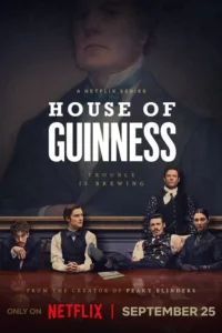 House of Guinness S01 (Complete) | TV Series