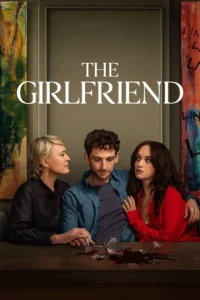 The Girlfriend S01 (Complete) | TV Series