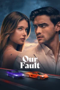 Our Fault (2025) | Download Foreign Movie